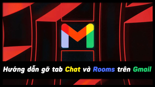 Cách xóa tab Chat và Rooms trên Gmail di động